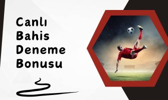 Canlı Bahis Deneme Bonusu