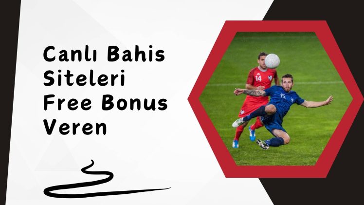 Canlı Bahis Siteleri Free Bonus Veren